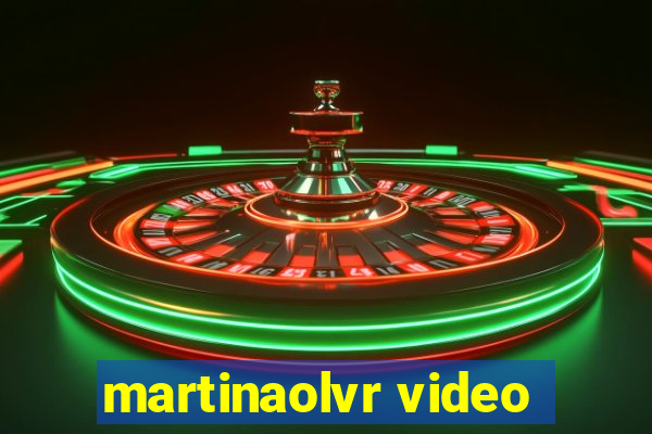 martinaolvr video